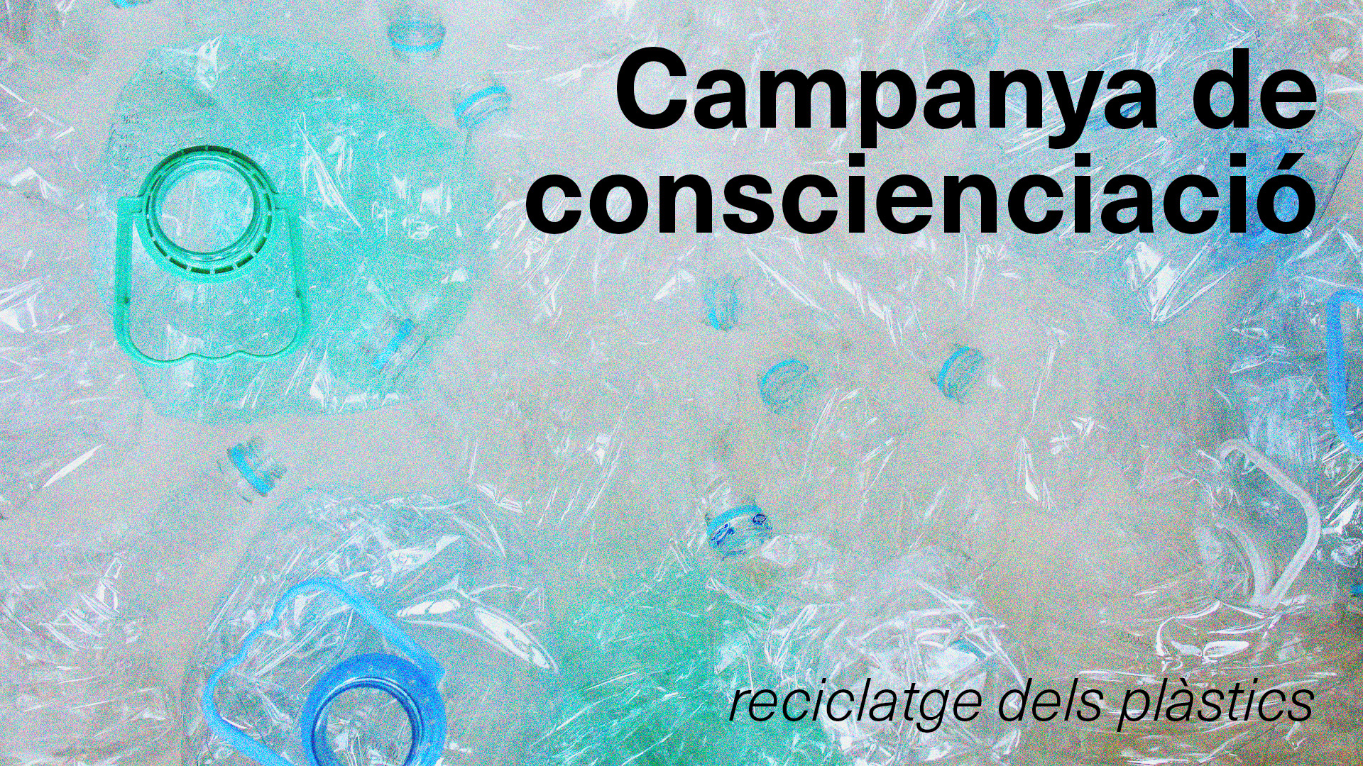 Campanya de conscienciació del reciclatge dels plàstics